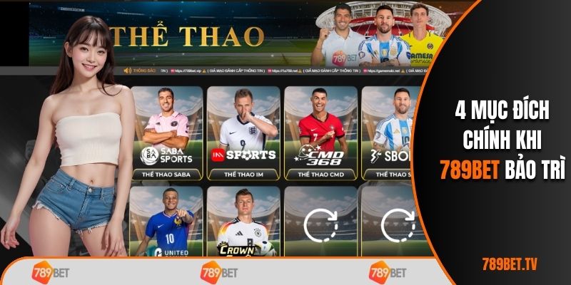 4 mục đích chính khi 789BET bảo trì