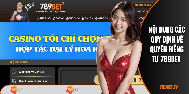 Nội dung các quy định về quyền riêng tư 789BET 