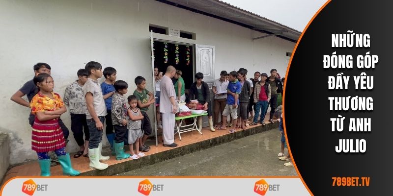Những đóng góp đầy yêu thương từ anh Julio